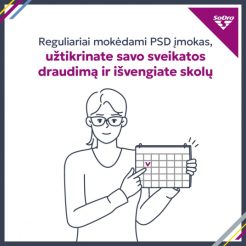 Reguliariai mokėdami PSD įmokas, užtikrinate savo sveikatos draudimą ir išvengiate skolų