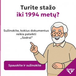 Svarbu dirbusiems iki 1994 metų: nepamirškite pateikti stažą patvirtinančių dokumentų