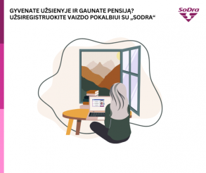 Gyvenate užsienyje ir gaunate pensiją? Užsiregistruokite vaizdo pokalbiui su „Sodra“